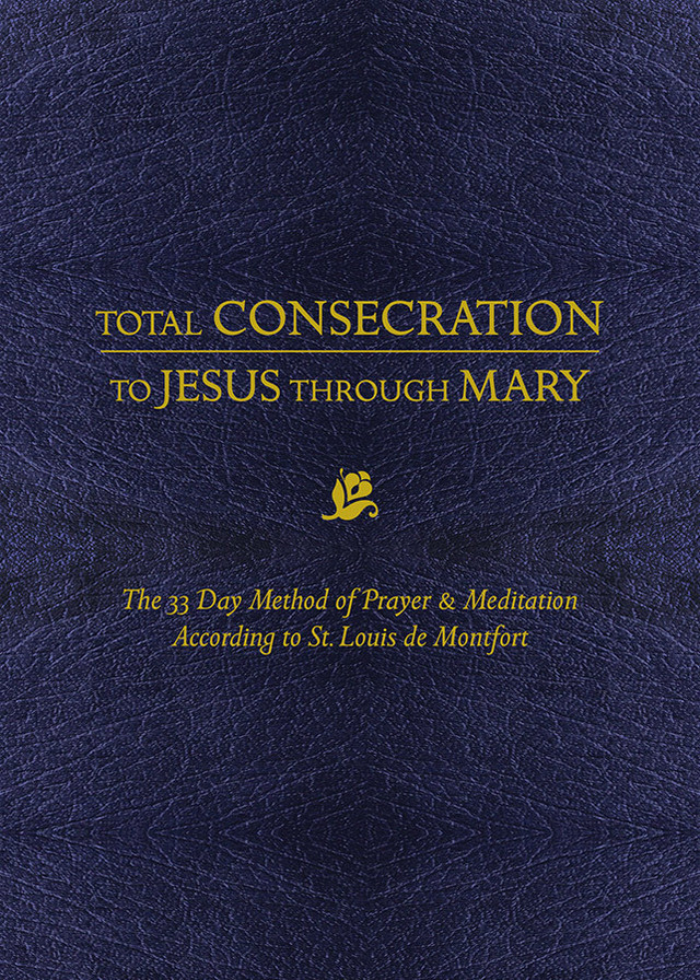 Total Consecration to Jesus Through Mary