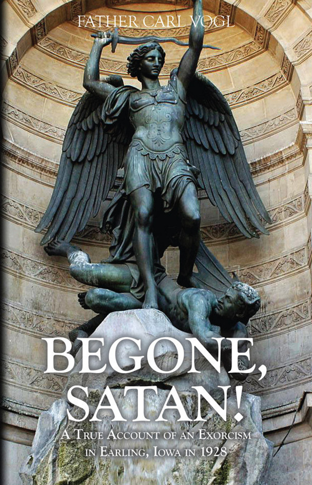 Begone, Satan: A Soul Stirring Account of Diabolical Possession in Iowa