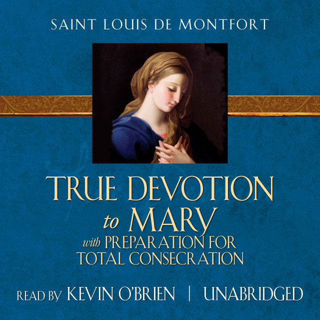 True Devotion to Mary with Preparation for Total Consecration (MP3 Audiobook Download) Cover