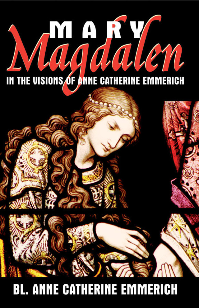 Mary Magdalen in the Visions of Anne Catherine Emmerich (eBook)