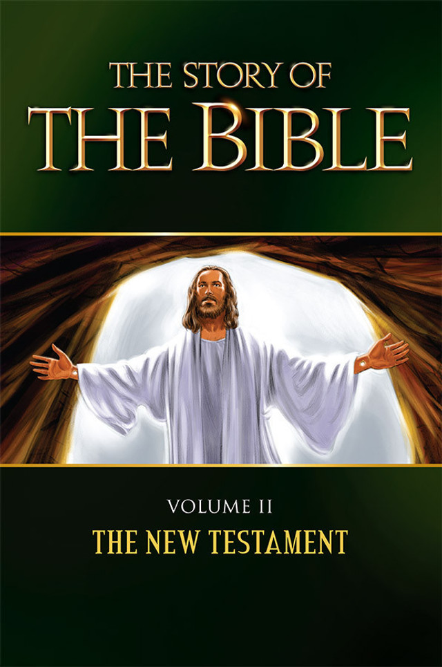 The Story of the Bible Volume 2: The New Testament