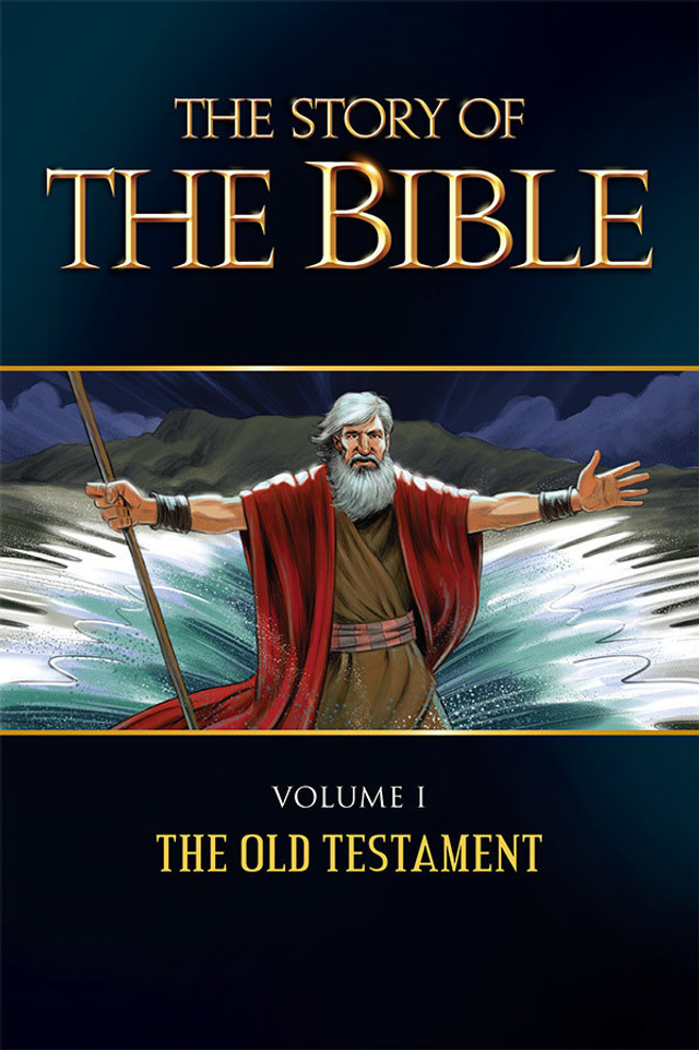 The Story of the Bible Volume 1: The Old Testament