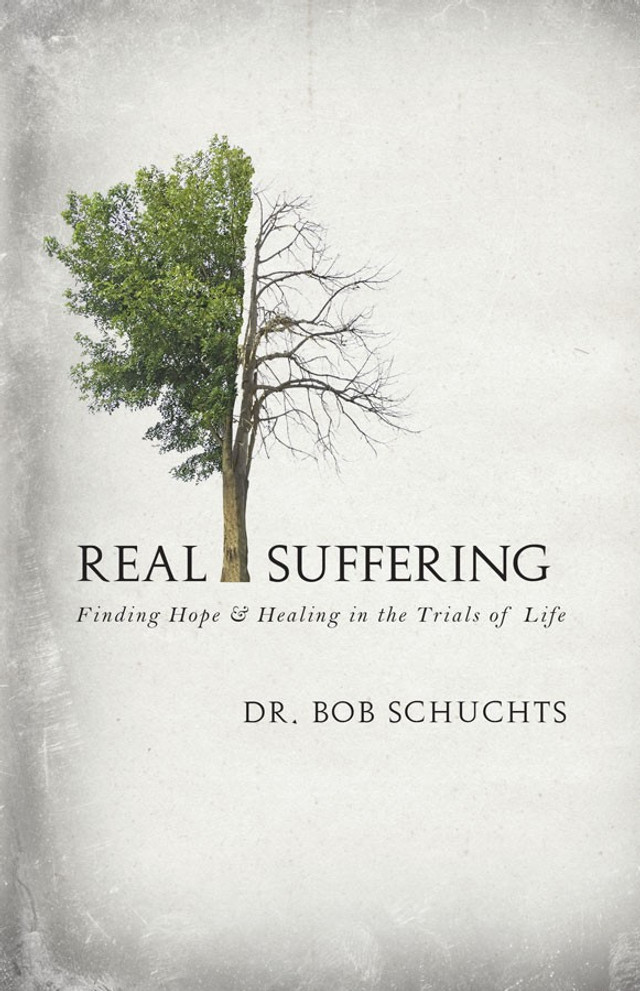 Real Suffering: Finding Hope & Healing in the Trials of Life