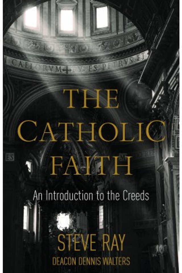 The Catholic Faith: An Introduction to the Creeds (Hardcover) cover