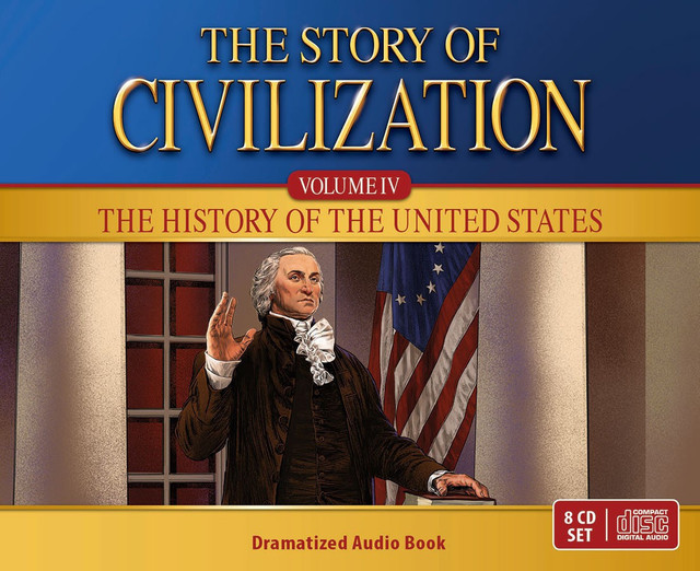 The Story of Civilization Volume 4: The History of the United States (Dramatized Audiobook)