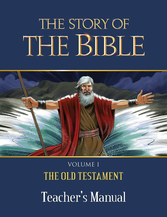 The Story of the Bible Volume 1: The Old Testament (Teacher's Manual)