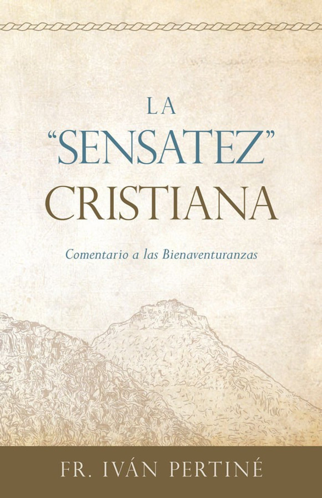 La "Sensatez" Cristiana: Comentario a las Bienaventuranzas