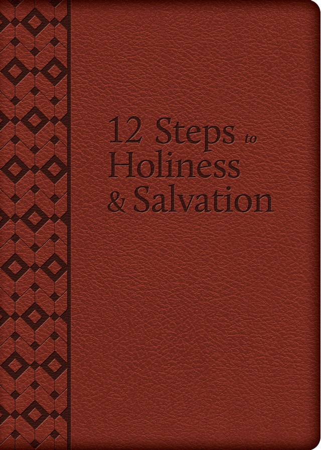 The 12 Steps to Holiness and Salvation (Deluxe  Leatherette)