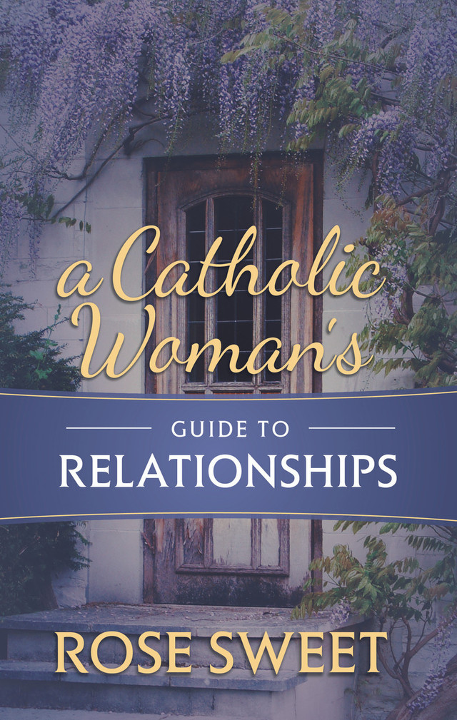 A Catholic Woman's Guide to Relationships