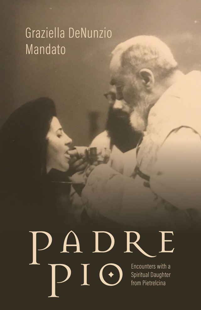 Padre Pio: Encounters with a Spiritual Daughter from Pietrelcina