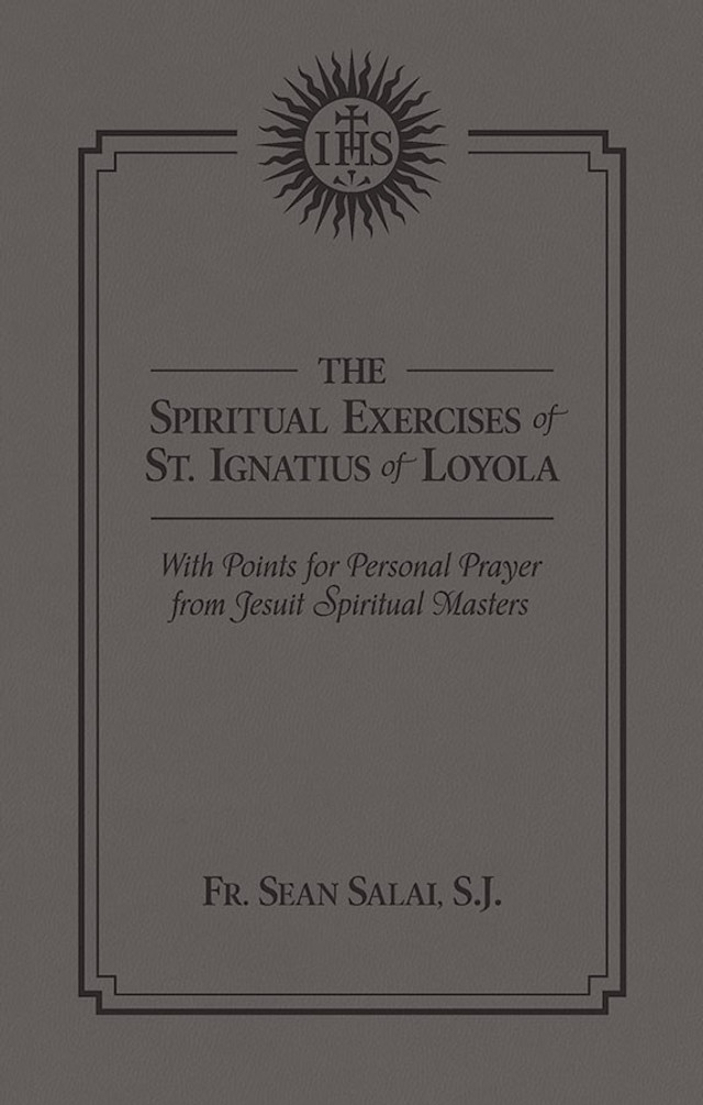 The Spiritual Exercises of Saint Ignatius with Points for Prayer from Jesuit Spiritual Masters