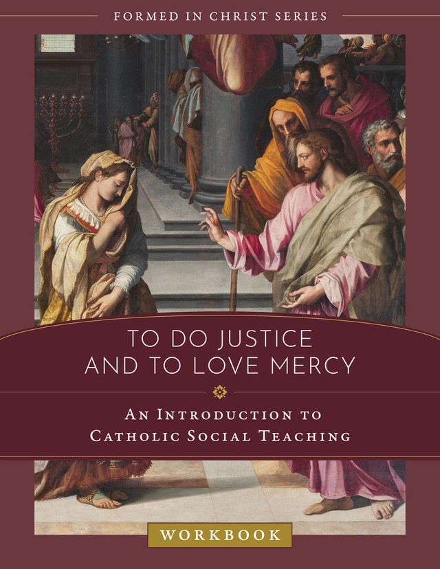 Formed in Christ: To Do Justice and to Love Mercy (Workbook)