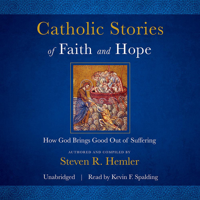 Catholic Stories of Faith and Hope (MP3 Audio Download)