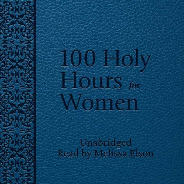 100 Holy Hours for Women (MP3 Audio Download)