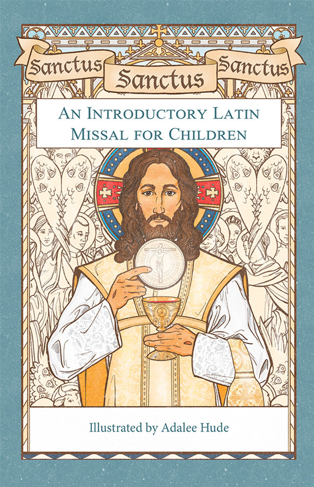 Sanctus, Sanctus, Sanctus: An Introductory Latin Missal for Children