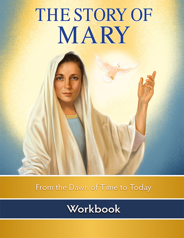 The Story of Mary: From the Dawn of Time to Today  (Workbook)