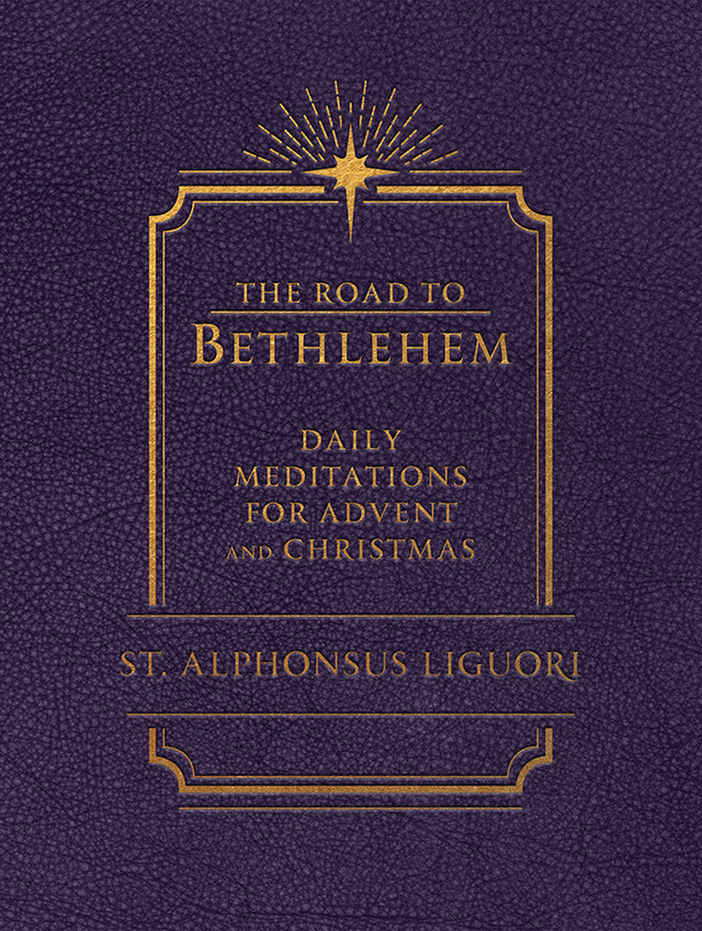 The Road to Bethlehem: Daily Meditations for Advent and Christmas