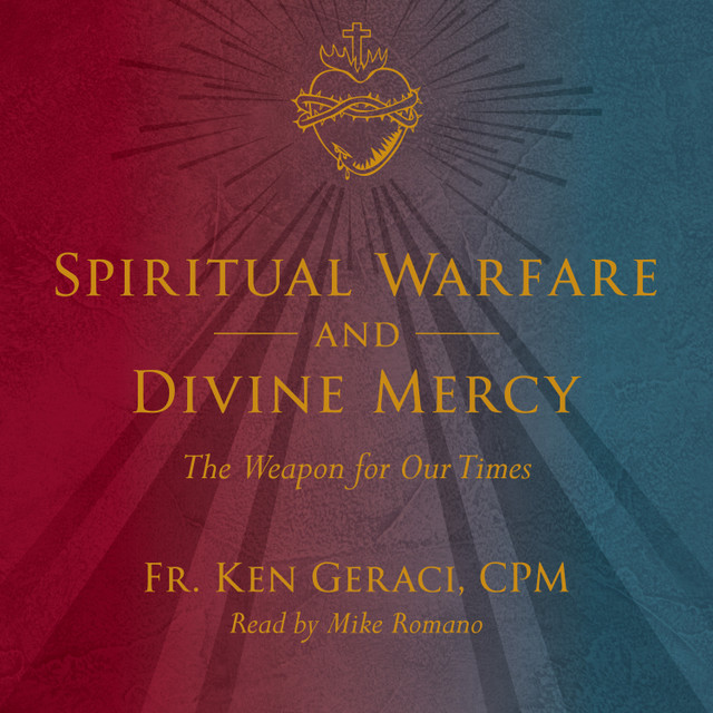 Spiritual Warfare and Divine Mercy: The Weapon for Our Times (MP3 Audio Download)