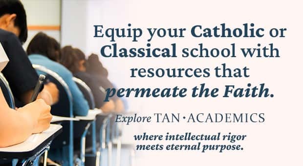 Equip your Catholic or Classical school with resources that permeate the faith with TAN Academics. Explore now!