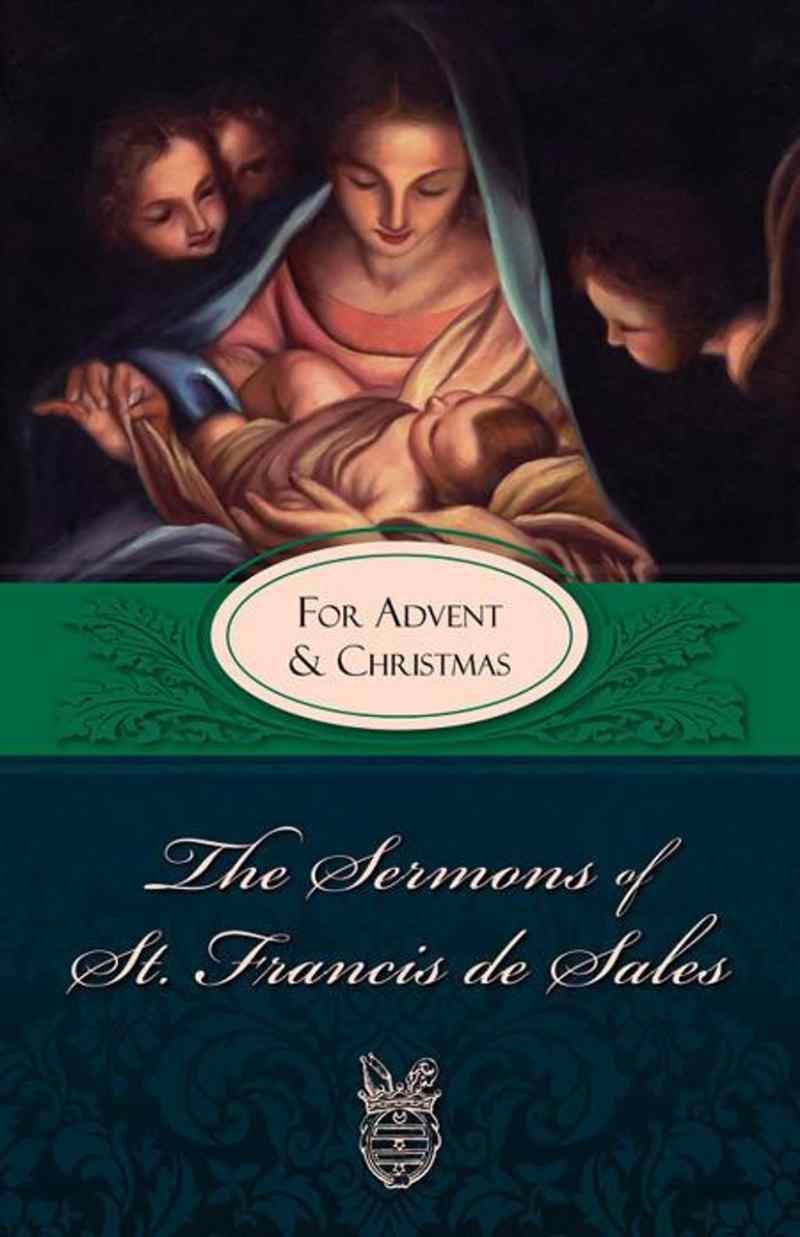 Cover of The Sermons of St. Francis de Sales: For Advent and Christmas