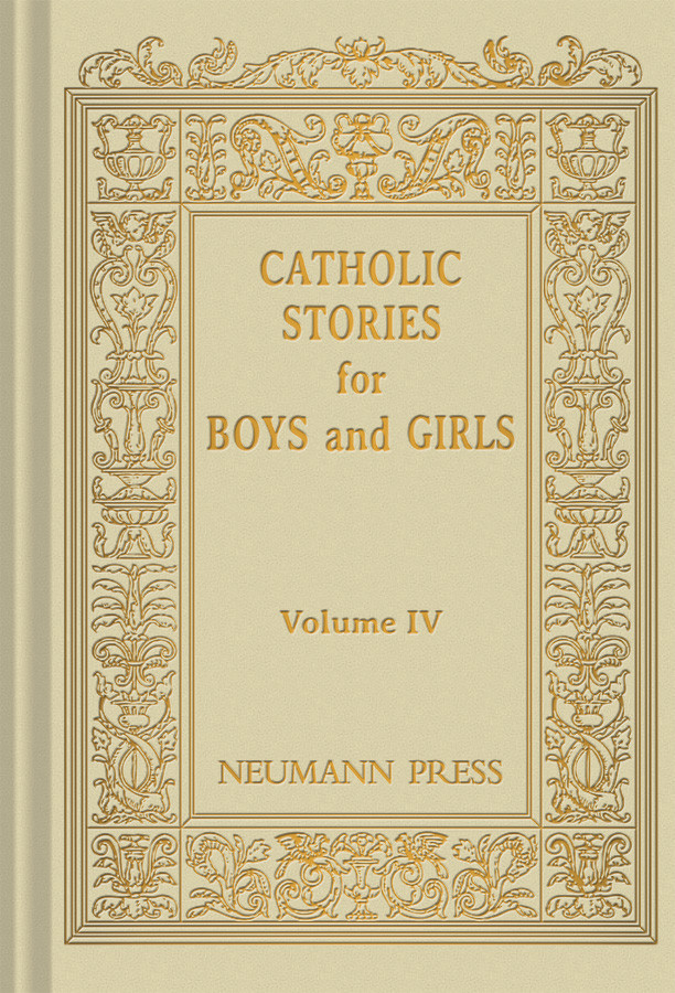 Catholic Stories for Boys & Girls Volume 4