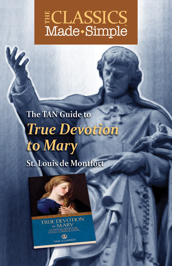 The Classics Made Simple: True Devotion to Mary