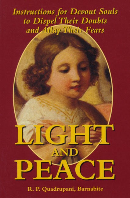 Light and Peace: Instructions for Devout Souls to Dispel Their Doubts and Allay Their Fears