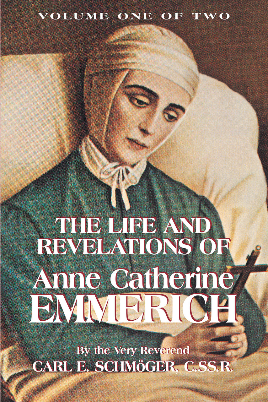 The Life and Revelations of Anne Catherine Emmerich Volume 1