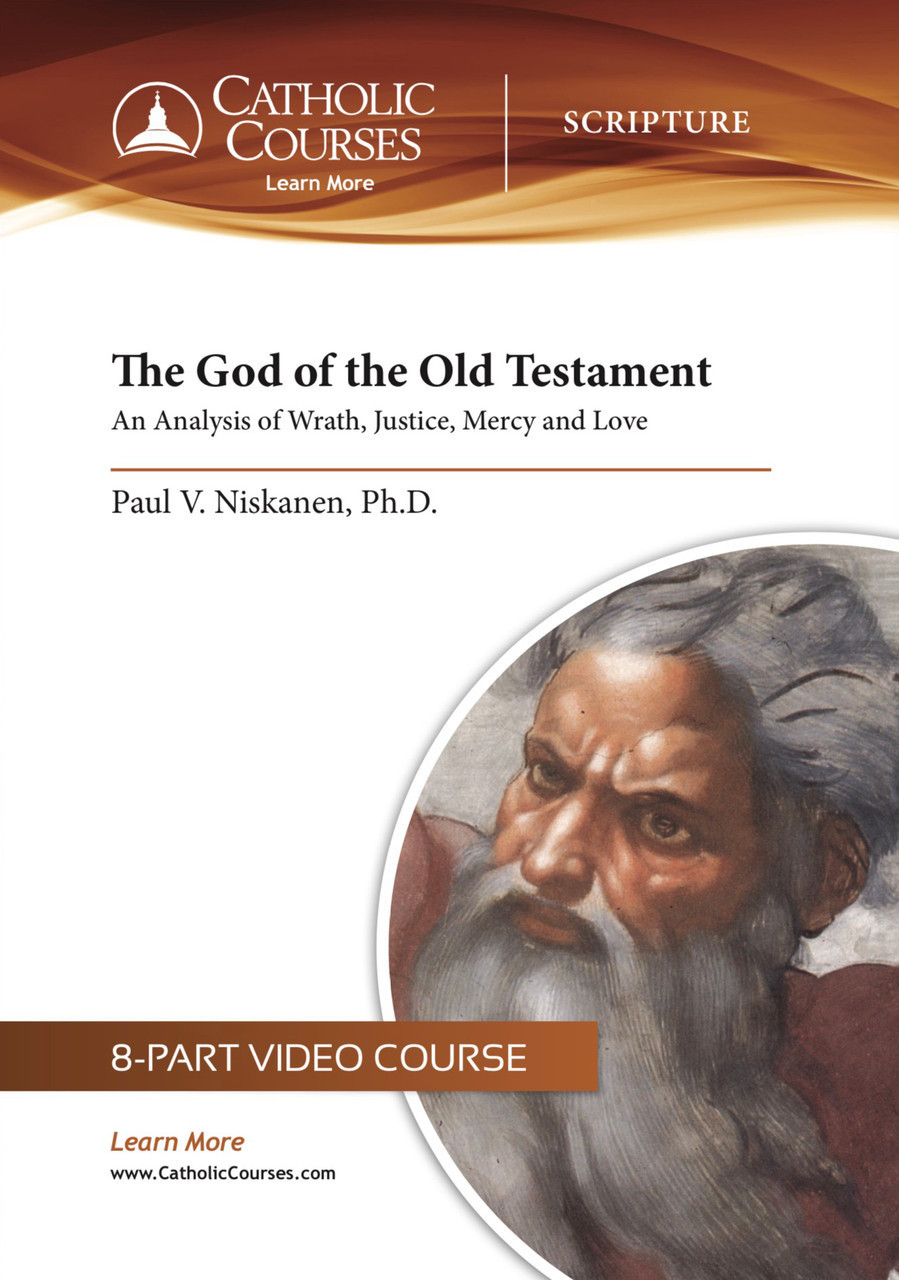 The God of the Old Testament: An Analysis of Wrath, Justice, Mercy, and Love