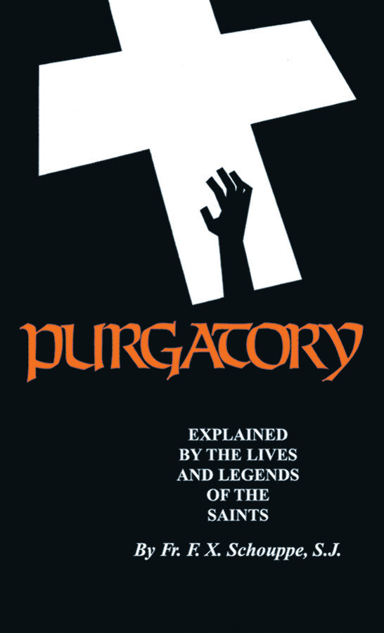 Purgatory: Explained by the Lives and Legends of the Saints