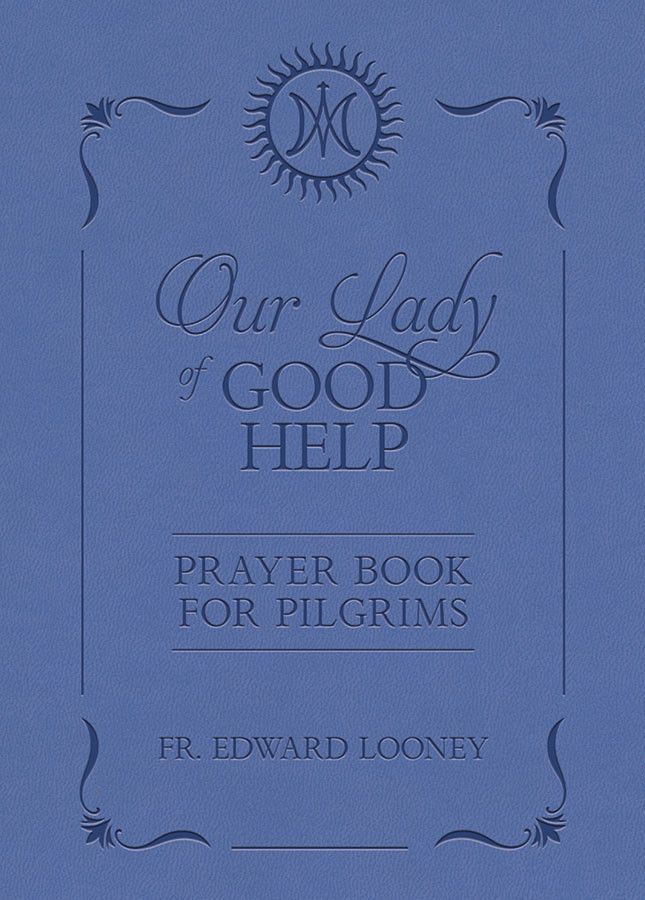 Our Lady of Good Help: Prayer Book for Pilgrims