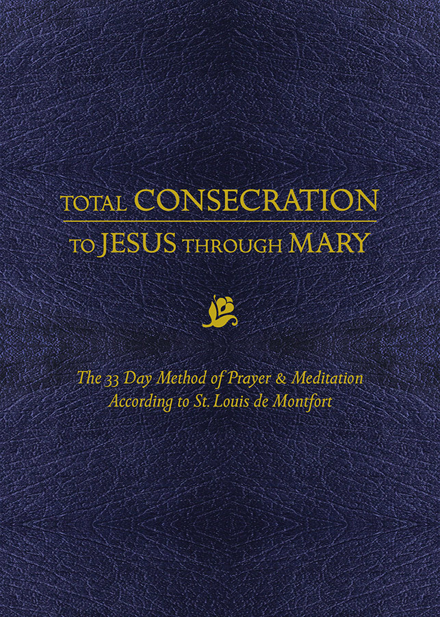 Total Consecration to Jesus Through Mary