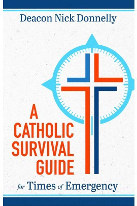 A Catholic Survival Guide for Times of Emergency