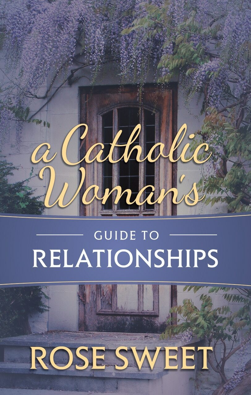 A Catholic Woman's Guide to Relationships (eBook)