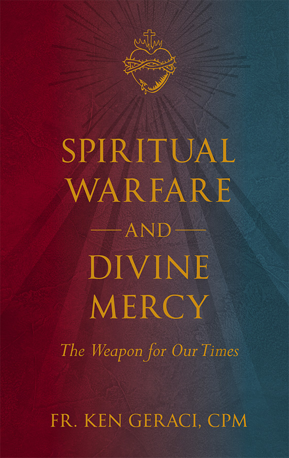 Spiritual Warfare and Divine Mercy: The Weapon for Our Times