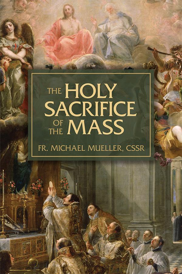 The Holy Sacrifice of the Mass: The Mystery of Christ's Love img