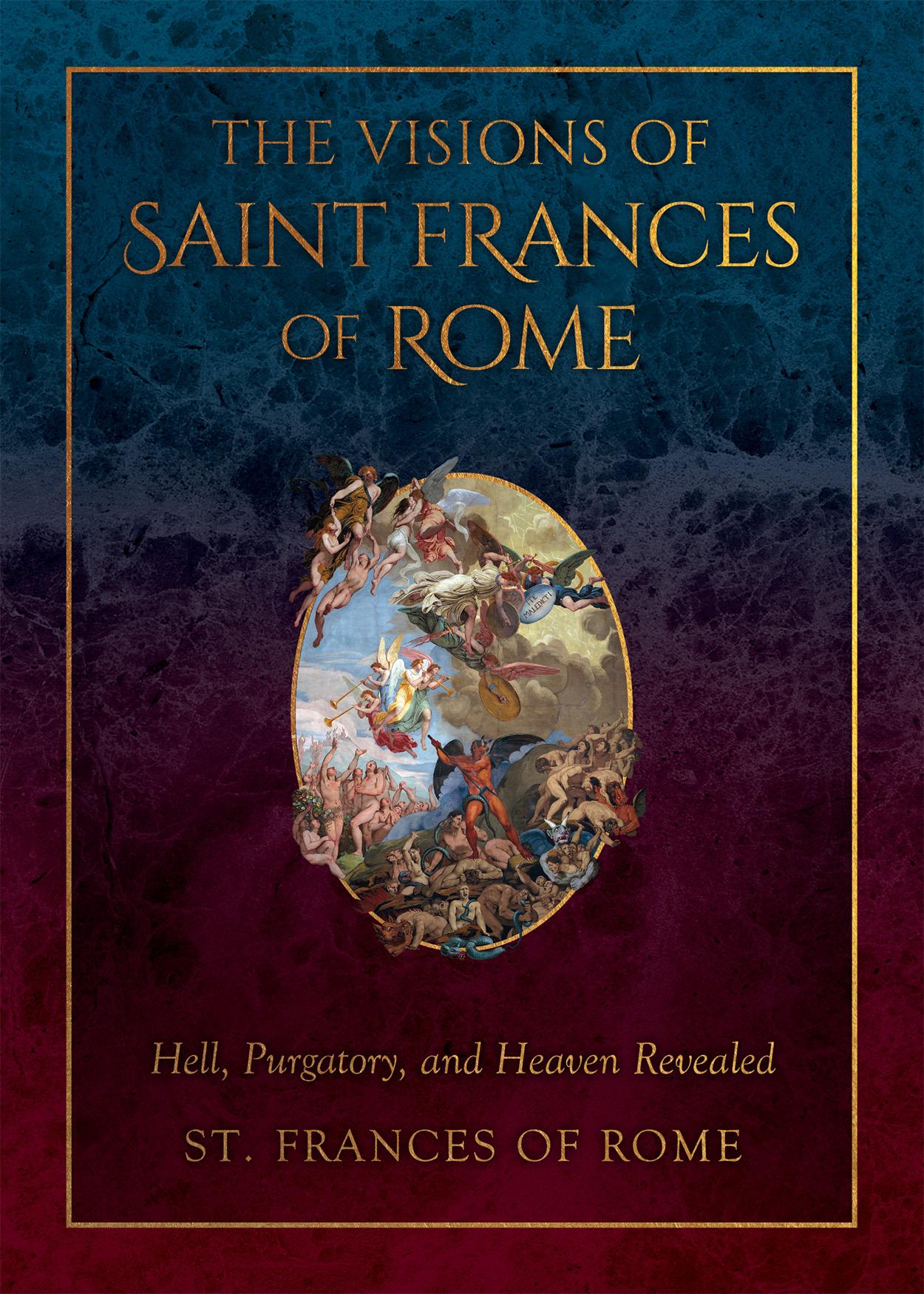 The Visions of Saint Frances of Rome: Hell, Purgatory, and Heaven Revealed img