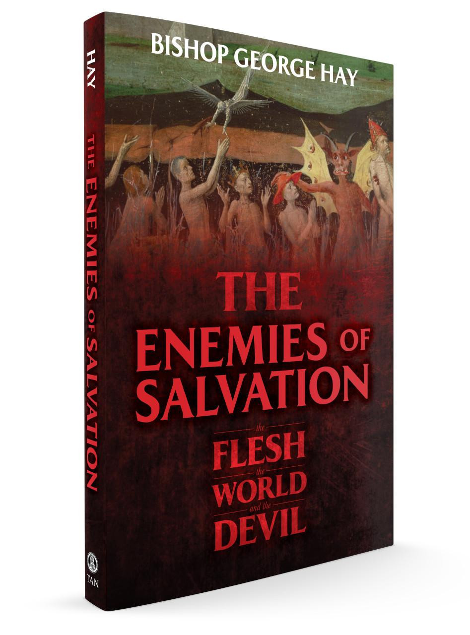 The Enemies of Salvation: The Flesh, the World, and the Devil