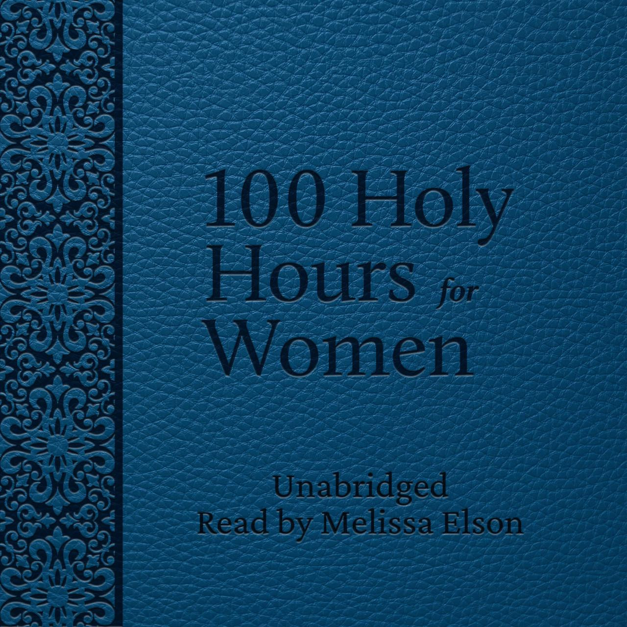 100 Holy Hours for Women (Audiobook)