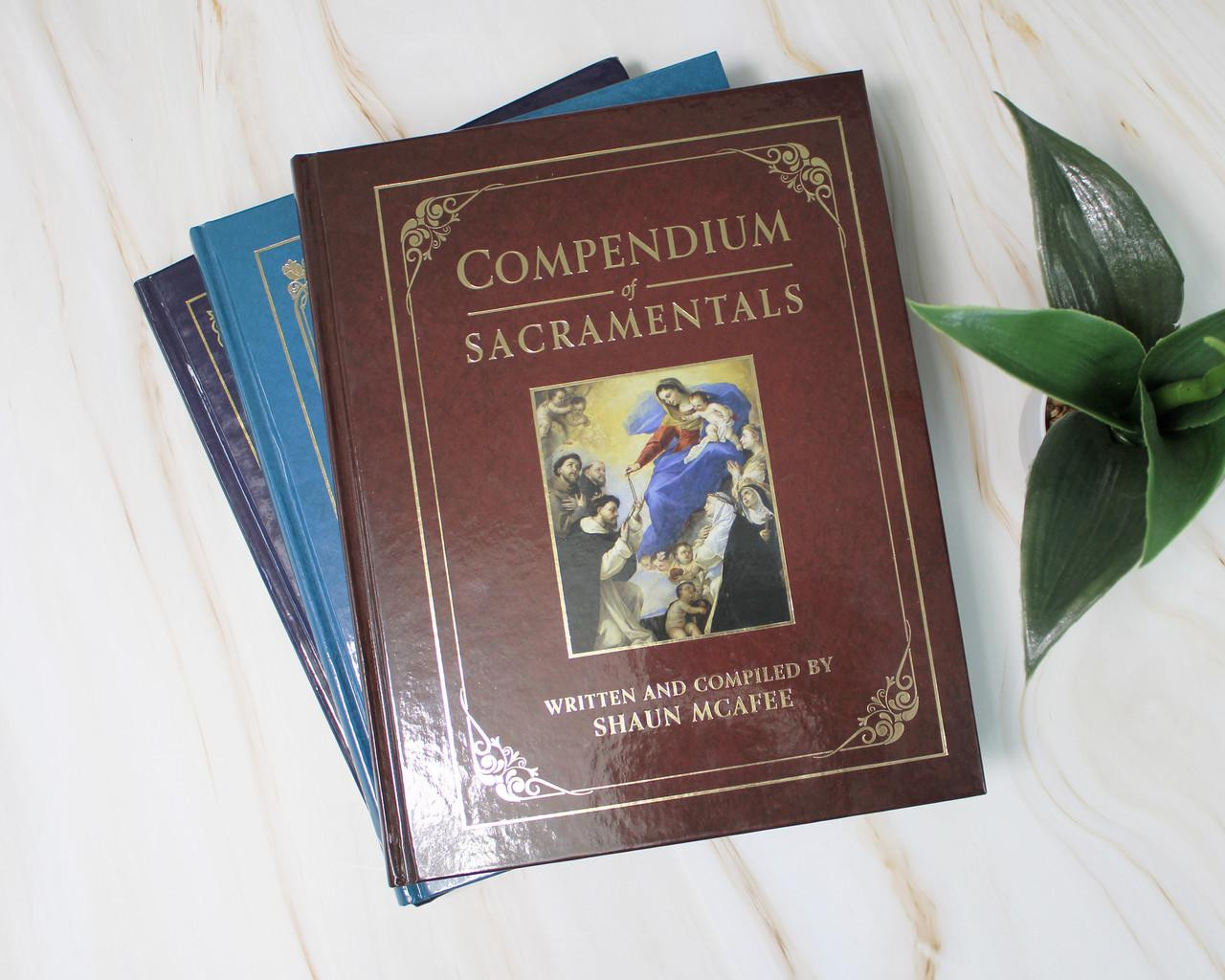 Compendium of Sacramentals: Encyclopedia of the Church's Blessings, Signs, and Devotions