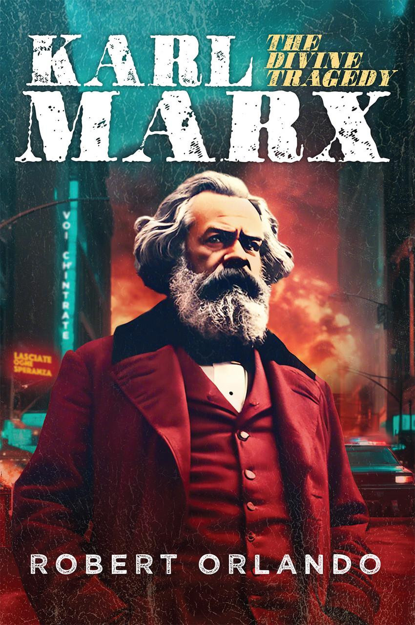 Karl Marx: The Divine Tragedy