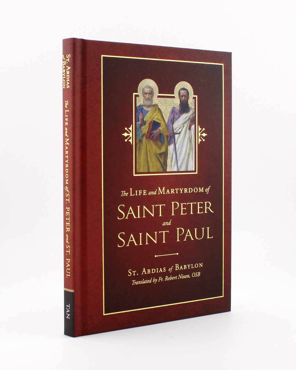 The Life and Martyrdom of St. Peter and St. Paul