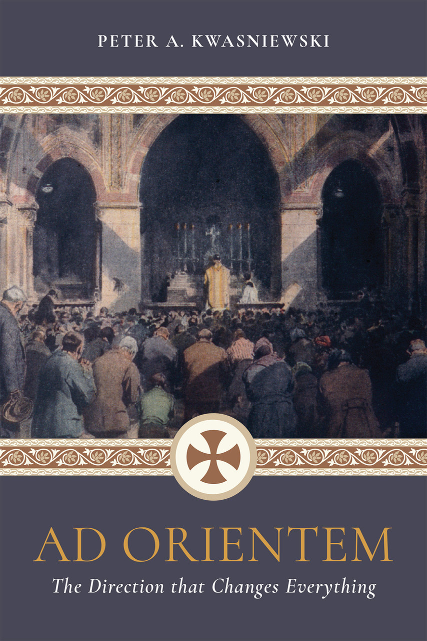 Ad Orientem: The Direction that Changes Everything