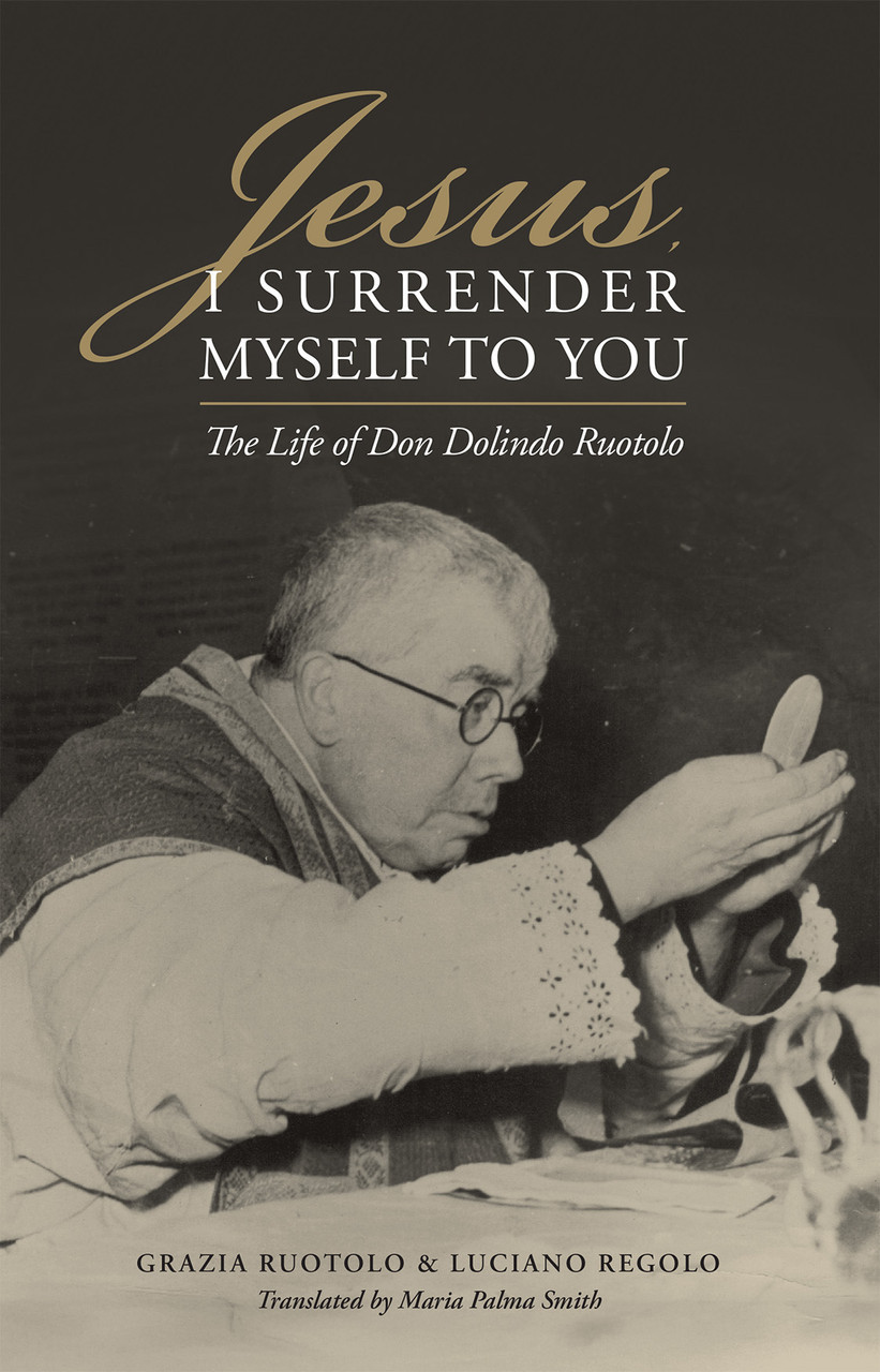 Jesus, I Surrender Myself to You: The Life of Don Dolindo Ruotolo (eBook)