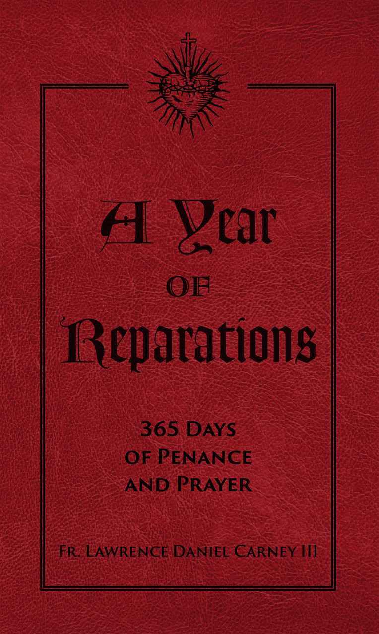 A Year of Reparations: 365 Days of Penance and Prayer