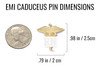 Caduceus Pin Dimensions:
.98 inch / 2.5 cm by .79 inch / 2 cm

(Note: The specific pin for sale is listed on the listing. The "RN" model being displayed here is an example for caduceus type pins.)