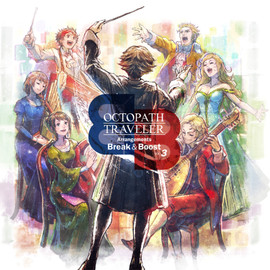 OCTOPATH TRAVELER Arrangements Break & Boost Vol.3
