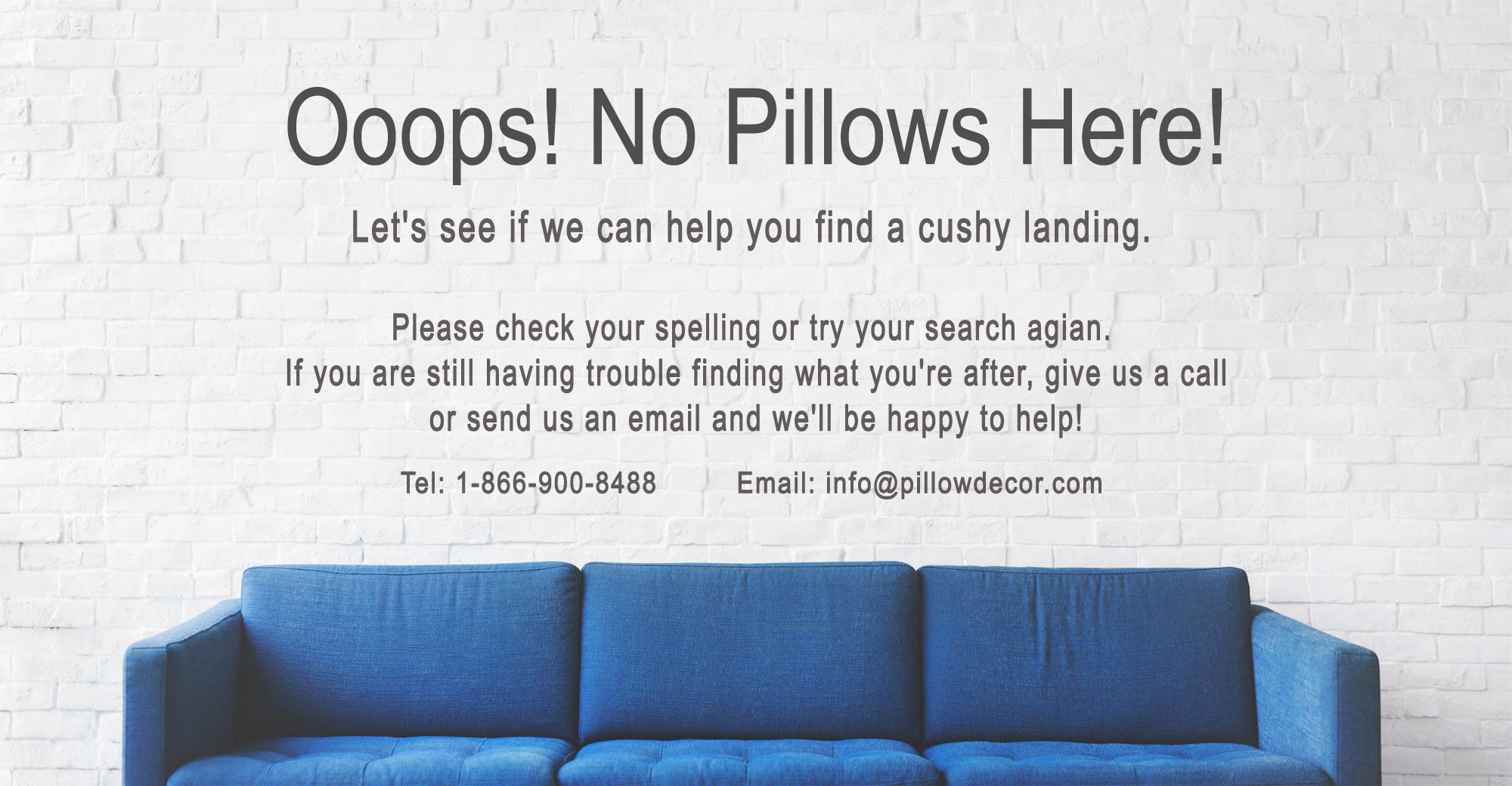 Ooops! No Pillows Here!