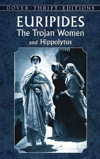 Trojan Women and Hippolytus, The