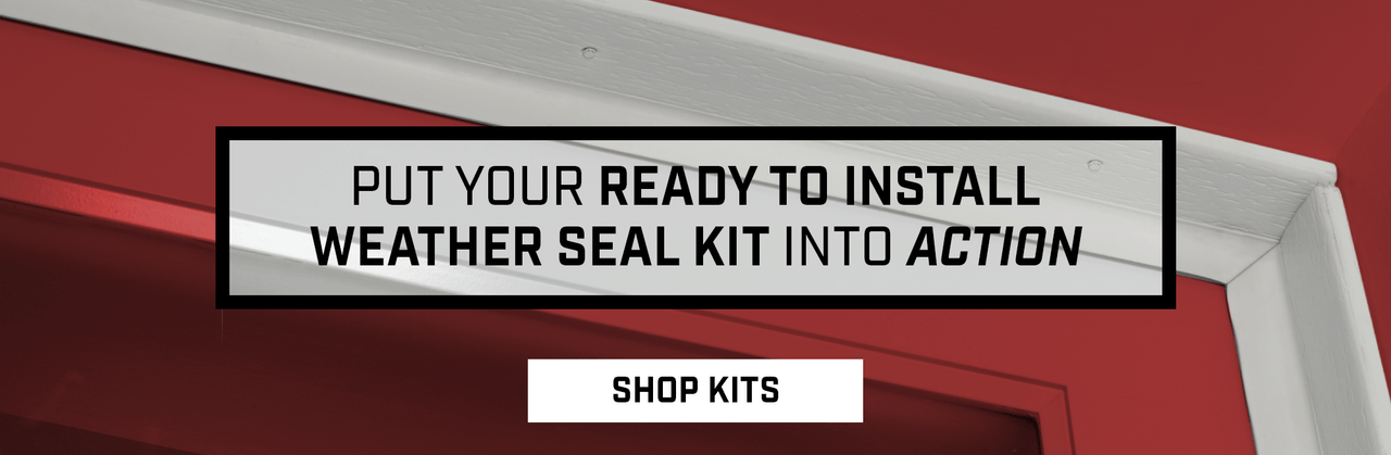 Put Your Ready to Install Weather Seal Kit into Action